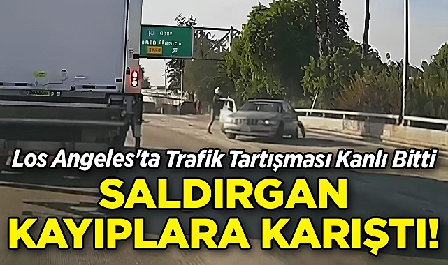 Los Angeles'ta Trafik Tartışması Kanlı Bitti: Saldırgan Kayıplara Karıştı!