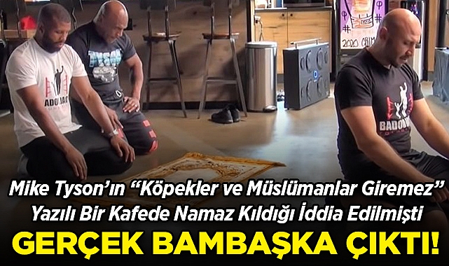 Mike Tyson'ın "Köpekler ve Müslümanlar Giremez" Yazılı Bir Kafede Namaz Kıldığı İddia Edilmişti: Gerçekler Bambaşka Çıktı! 