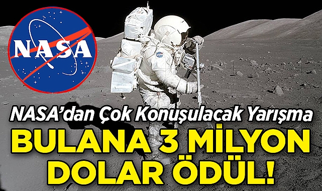 NASA Yarışma Düzenliyor: Bulana 3 Milyon Dolar Ödül!