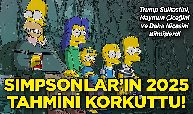 Simpsonlar'ın 2025 Kehaneti Herkesi Korkuttu!