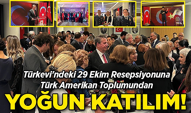 Türkevi'ndeki 29 Ekim Resepsiyonuna Türk Amerikan Toplumundan Yoğun Katılım!