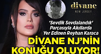 Türkiye'nin Sevilen Sanatçısı Reyhan Karaca, Divane NJ'nin Konuğu Oluyor!