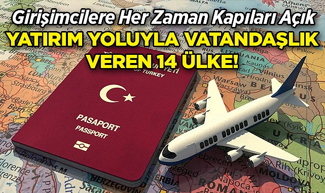 Yatırım Yoluyla Vatandaşlık Veren 14 Ülke!