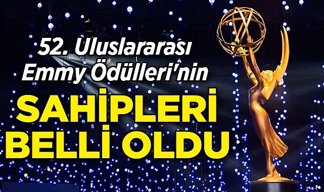 52. Uluslararası Emmy Ödülleri Sahiplerini Buldu!