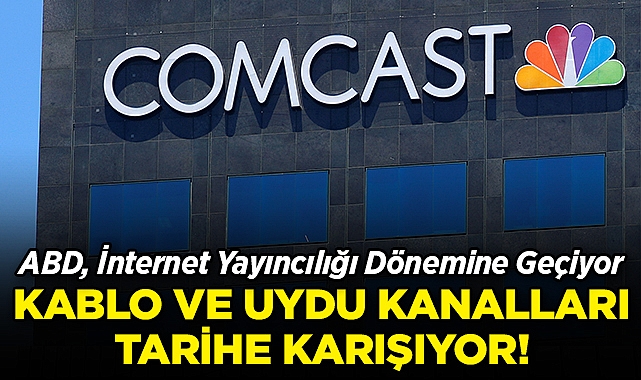 ABD, İnternet Yayıncılığı Dönemine Geçiyor: Kablo ve Uydu Devri Bitiyor!