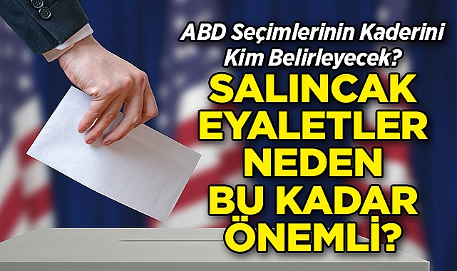 ABD Seçimlerinin Kaderini Belirleyecek Salıncak Eyaletler Neden Bu Kadar Önemli?