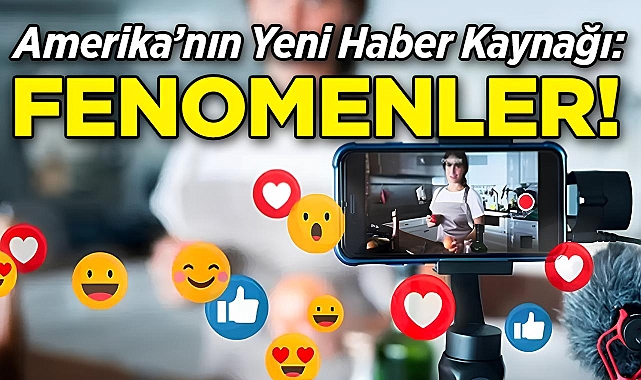 Amerika'nın Yeni Haber Kaynağı: Fenomenler!