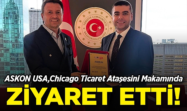 ASKON USA,Chicago Ticaret Ataşesini Makamında Ziyaret Etti!