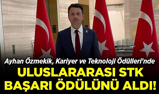 Ayhan Özmekik, Uluslararası STK Başarı Ödülü'ne Layık Görüldü!