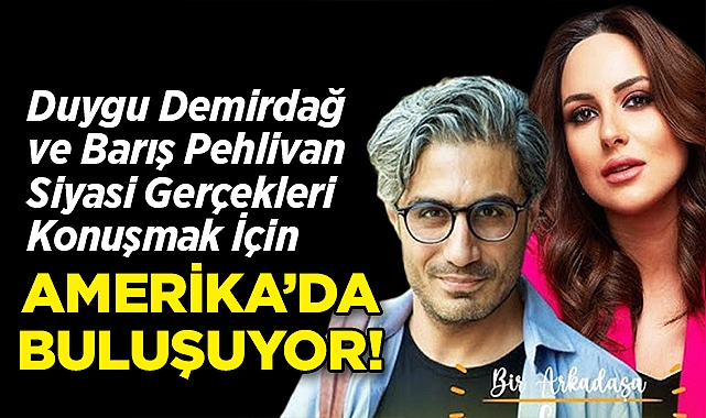 Duygu Demirdağ ve Barış Pehlivan Türkiye'nin Siyasi Gerçeklerini Konuşmak İçin ABD'de Buluşuyor!