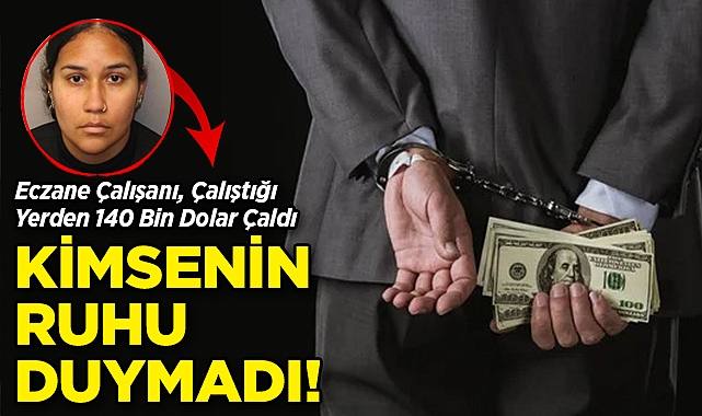 Eczane Çalışanı, Çalıştığı Yerden 140 Bin Dolar Çaldı: Kimsenin Ruhu Duymadı!