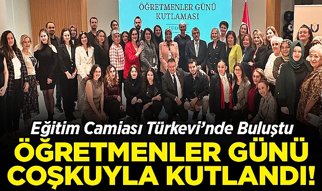 Eğitim Camiası Türkevi'nde Buluştu: Öğretmenler Günü Coşkuyla Kutlandı!