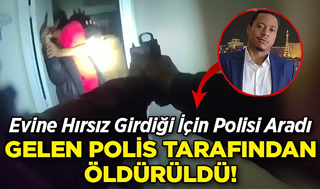 Evine Hırsız Girdiği İçin 911'i Aradı: Gelen Polis Tarafından Öldürüldü!