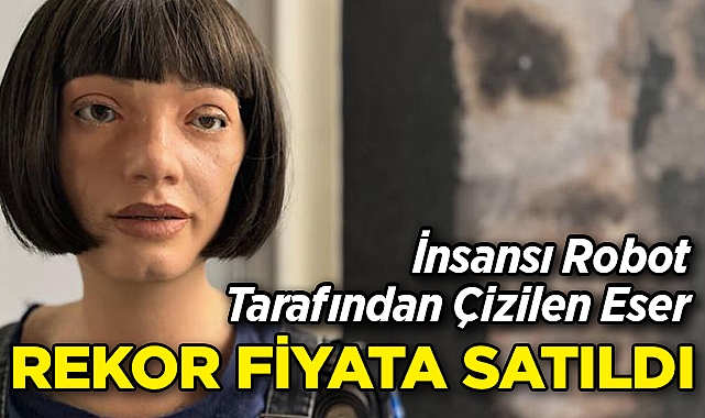 İnsansı Robot Tarafından Çizilen Eser, Rekor Fiyata Satıldı!