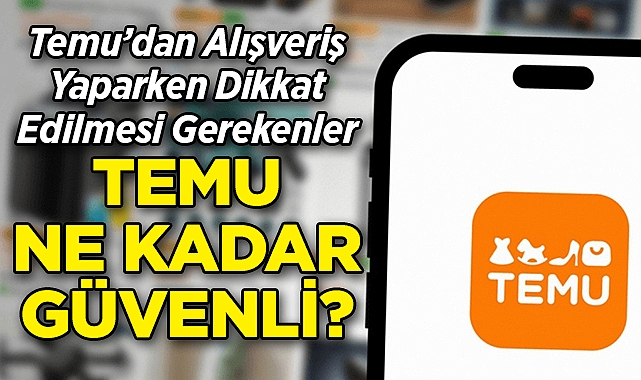 Temu'dan Alışveriş Yaparken Dikkat Edilmesi Gerekenler: Temu Ne Kadar Güvenli?