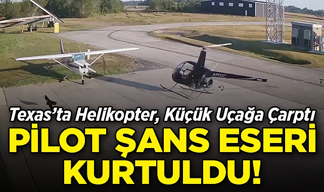 Texas'ta Helikopter, Küçük Uçağa Çarptı: Pilot Şans Eseri Kurtuldu!