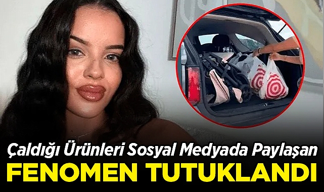 TikTok Fenomeni, Çaldığı Ürünleri Sosyal Medyada Paylaşınca Tutuklandı!