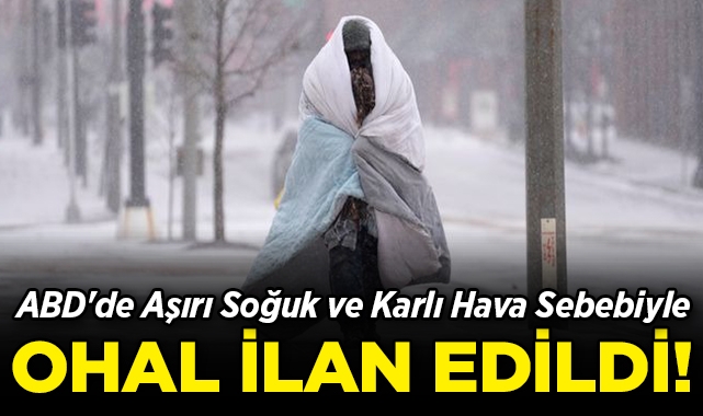 ABD'de Aşırı Soğuk ve Karlı Hava Sebebiyle OHAL İlan Edldi!