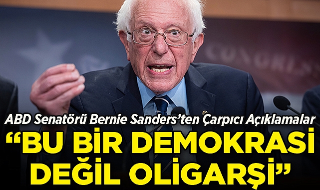 ABD Senatörü Bernie Sanders'ten Çarpıcı Açıklamalar: Bu Demokrasi Değil, Oligarşi!