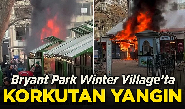 Bryant Park Winter Village'ta Korkutan Yangın!