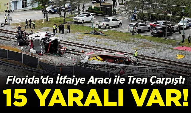 Florida'da İtfaiye Aracı ile Tren Çarpıştı: 15 Yaralı!