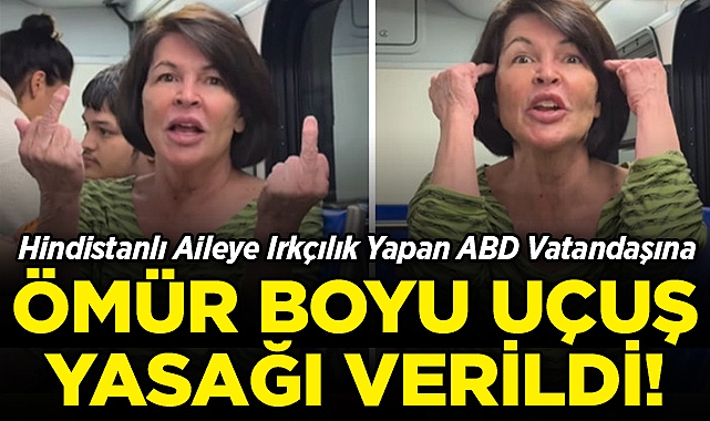 Hindistanlı Aileye Irkçılık Yapan ABD Vatandaşına Ömür Boyu Uçuş Yasağı!