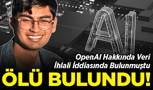 OpenAI Hakkında Veri İhlali İddiasında Bulunmuştu: Evinde Ölü Bulundu!