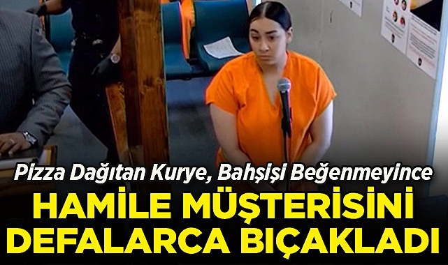 Pizza Dağıtan Kurye, Bahşişi Beğenmeyince Hamile Müşterisini Defalarca Bıçaklandı!