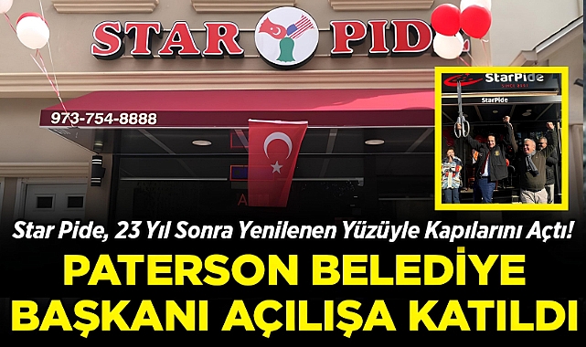 Star Pide, 23 Yıl Sonra Yenilenen Yüzüyle Kapılarını Açtı: Açılışa Paterson Belediye Başkanı Katıldı!