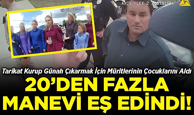 Tarikat Kurup Günah Çıkarmak İçin Müritlerinin Çocuklarını Aldı: 20'den Fazla 'Manevi Eş' Edindi! 