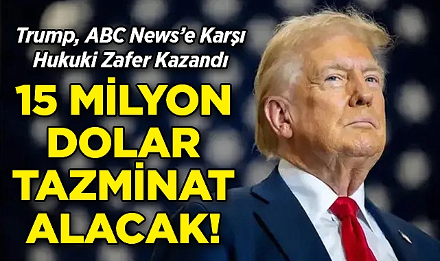 Trump, ABC News'e Karşı Hukuki Zafer Kazandı: 15 Milyon Dolar Tazminat Alacak!