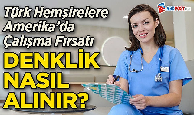 Türk Hemşirelere ABD'de Çalışma Fırsatı: Denklik Nasıl Alınır?